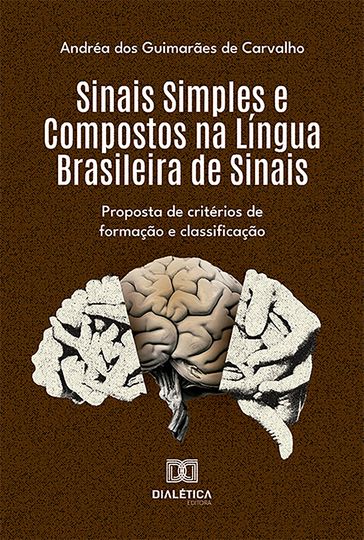 Sinais Simples e Compostos na Língua Brasileira de Sinais - Andréa dos Guimarães de Carvalho