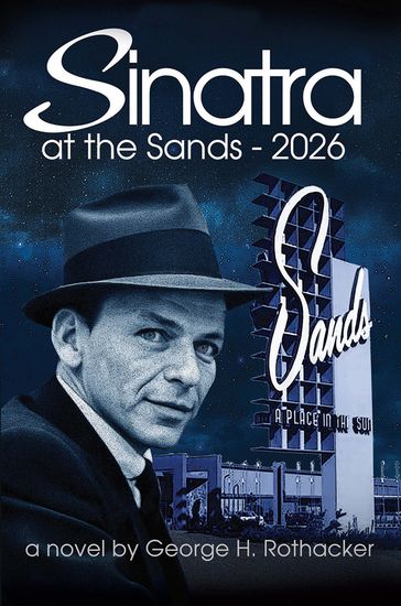 Sinatra at the Sands - 2026 - George H. Rothacker