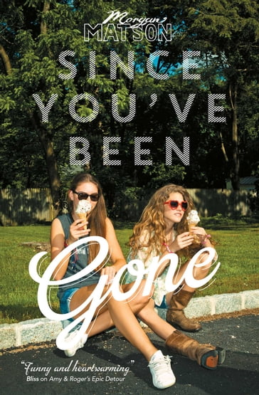 Since You've Been Gone - Morgan Matson