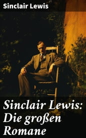 Sinclair Lewis: Die großen Romane