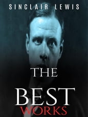 Sinclair Lewis: The Best Works