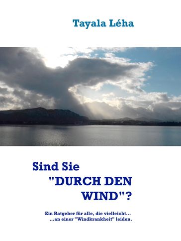 Sind Sie "DURCH DEN WIND"? - Tayala Léha