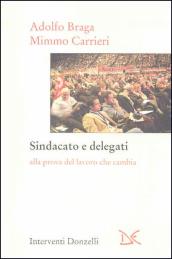 Sindacato e delegati. Alla prova del lavoro che cambia