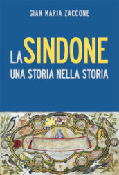 La Sindone. Una storia nella storia