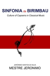 Sinfonia de Birimbau Culture of Capoeira in Classical Music