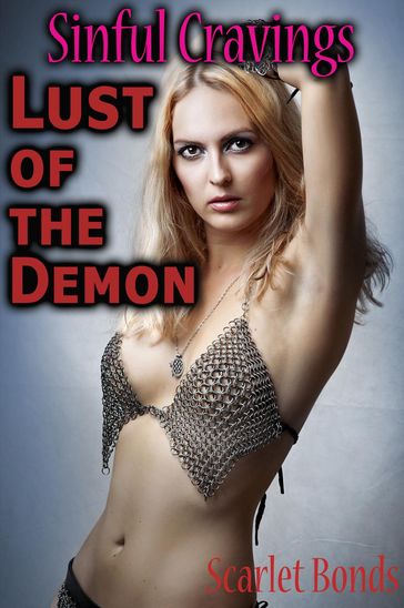 Sinful Cravings: Lust of the Demon (Paranormal/Supernatural/Erotic Romance) - Scarlet Bonds