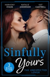 Sinfully Yours: The Unexpected Lover 3 Books in 1