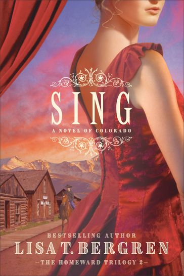 Sing (The Homeward Trilogy Book #2) - Lisa T. Bergren