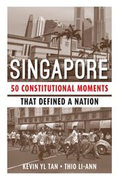 Singapore: 50 constitutional moments that defined a nation