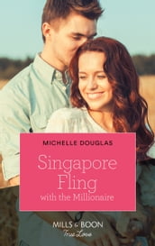 Singapore Fling With The Millionaire (Mills & Boon True Love)