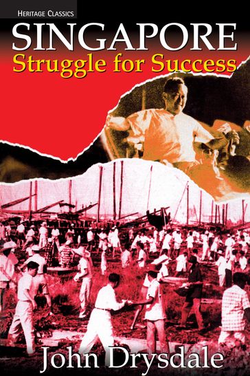 Singapore Struggle for Success - John Drysdale