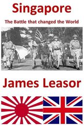 Singapore - The Battle that Changed the World