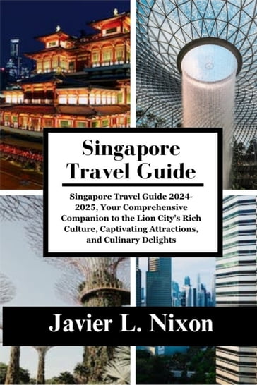 Singapore Travel Guide - Javier L. Nixon