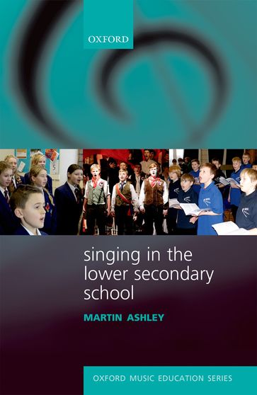 Singing in the Lower Secondary School - Ashley Martin