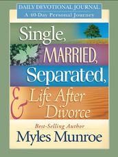 Single, Married, Separated and Life after Divorce Daily Study: 40 Day Personal Journey