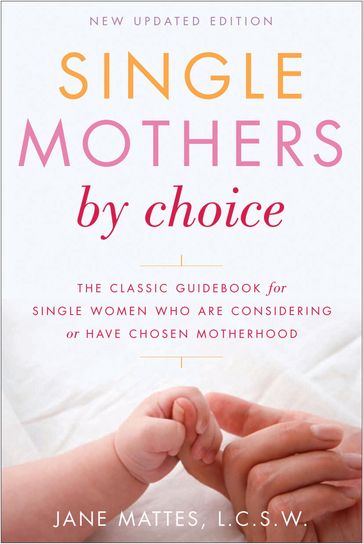 Single Mothers by Choice - L.C.S.W. Jane Mattes