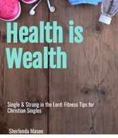 Single & Strong in the Lord: Fitness Tips for Christian Singles