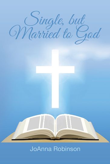 Single, but Married to God - JoAnna Robinson