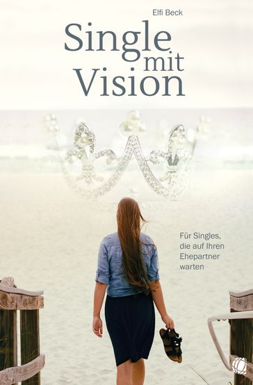 Single mit Vision - Elfi Beck