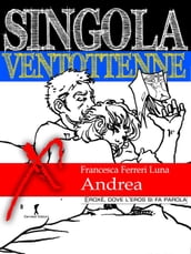 Singola ventottenne. Andrea.