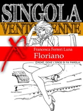 Singola ventottenne. Floriano.