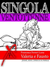 Singola ventottenne. Valeria e Fausto.