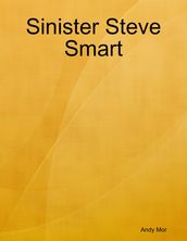 Sinister Steve Smart