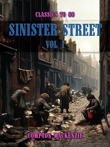 Sinister Street, Vol 1 - Compton MacKenzie