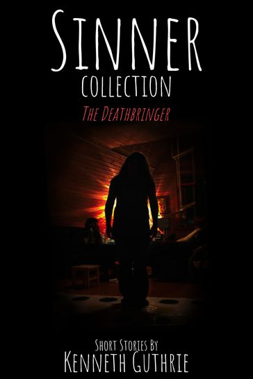 Sinner Collection: The Deathbringer - Kenneth Guthrie