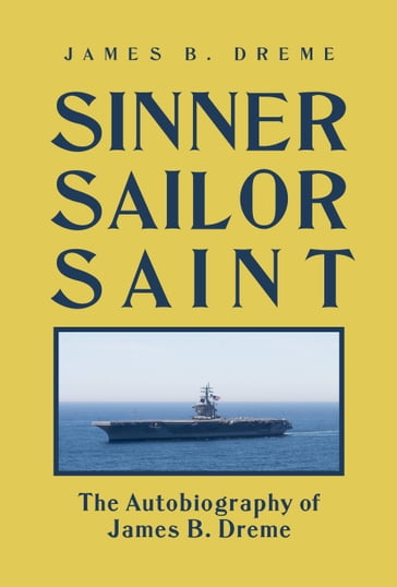 Sinner, Sailor, Saint - James B. Dreme