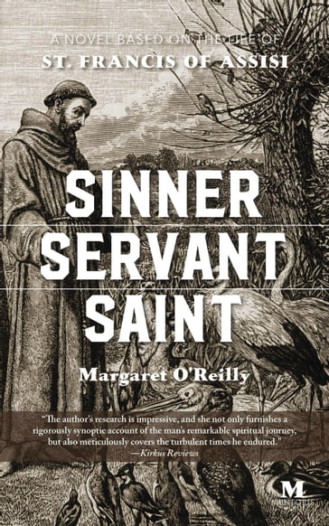 Sinner, Servant, Saint: A Novel Based on the Life of St. Francis of Assisi - Margaret O