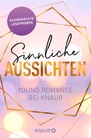 Sinnliche Aussichten: Young Romance bei Knaur - Lilly Lucas - Lauren Blakely - Liv Keen - Sasha Wasley - Jessi M. Jones - Madlen Schaffhauser