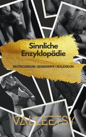 Sinnliche Enzyklopädie Erotiklexikon   Sexbegriffe   Sexlexikon