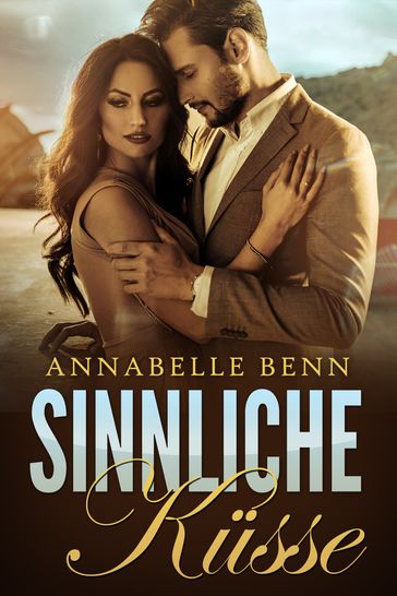 Sinnliche Küsse - Annabelle Benn