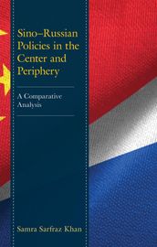 SinoRussian Policies in the Center and Periphery