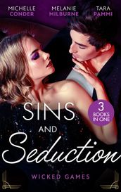 Sins And Seduction: Wicked Games: The Italian s Virgin Acquisition / Blackmailed into the Marriage Bed / An Innocent to Tame the Italian