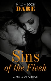 Sins Of The Flesh (Sin City Brotherhood, Book 2) (Mills & Boon Dare)