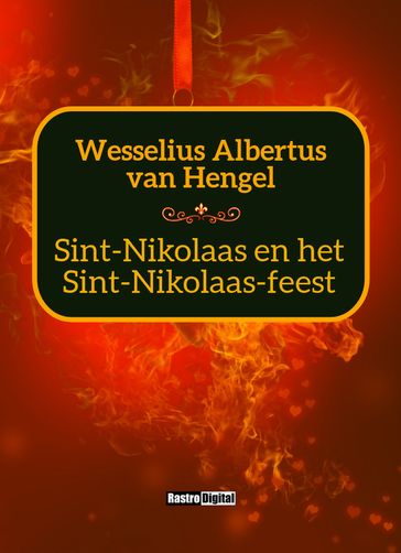 Sint-Nikolaas en het Sint-Nikolaas-feest - Wesselius Albertus van Hengel