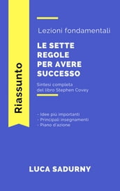 Sintesi - Le sette regole per avere successo