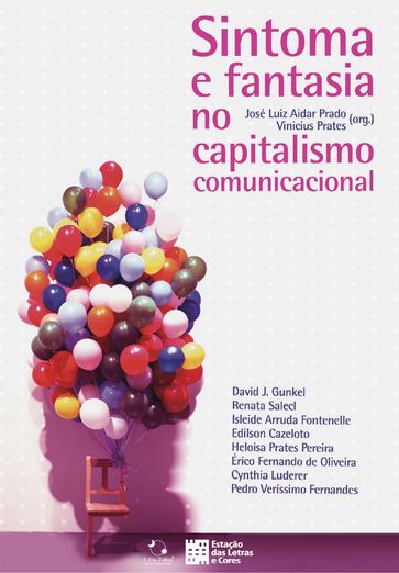 Sintoma e fantasia no capitalismo comunicacional - José Luiz Aidar Prado