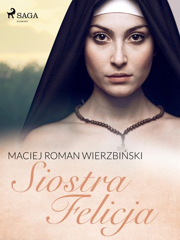 Siostra Felicja - Maciej Roman Wierzbiski