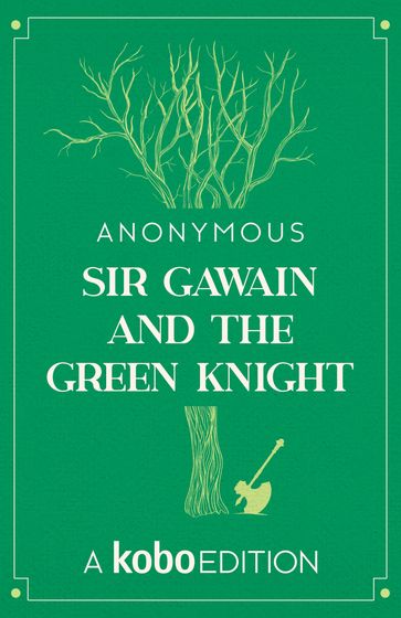Sir Gawain and the Green Knight - Anonymous