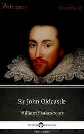 Sir John Oldcastle by William Shakespeare - Apocryphal (Illustrated)