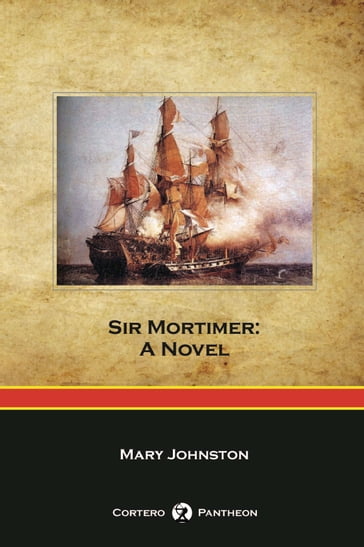 Sir Mortimer: A Novel - Mary Johnston