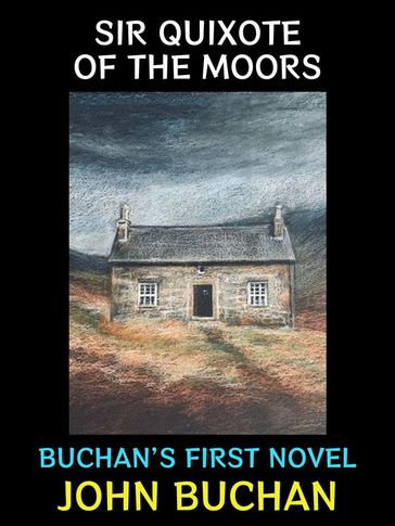 Sir Quixote of the Moors - John Buchan