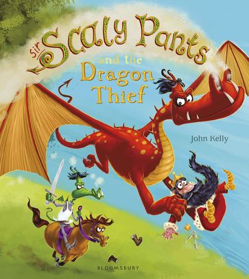 Sir Scaly Pants and the Dragon Thief - John Kelly