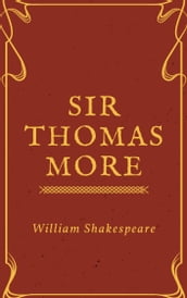 Sir Thomas More (Annotated)