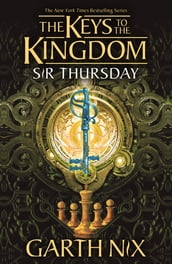 Sir Thursday: The Keys to the Kingdom 4