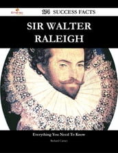 Sir Walter Raleigh 174 Success Facts - Everything you need to know about Sir Walter Raleigh