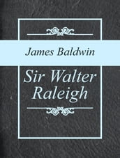 Sir Walter Raleigh